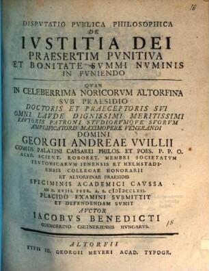 Disputatio publica philosophica de iustitia Dei, praesertim punitiva, et bonitate summi numinis in puniendo
