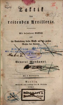 Taktik der reitenden Artillerie : Mit besonderer Rücksicht auf die Verbindung dieser Waffe mit den großen Massen der Reiterei ; Mit 8 Steintafeln