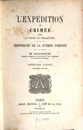 L' expédition de Crimée jusqu'à la prise de Sébastopol : chroniques de la guerre d'Orient, 1