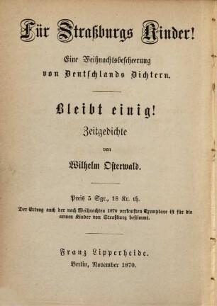Bleibt einig! : Zeitgedichte, ausgewählt aus: Deutschlands Auferstehung, vaterländische Dichtungen aus dem Jahre 1870