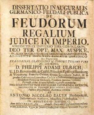 Dissertatio inauguralis germanico-feudali-publica de feudorum regalium judice in imperio ... : Subjunctis Ex Universo Jure Corollariis