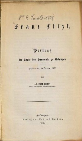 Franz Liszt : Vortrag im Saale der Harmonie zu Erlangen, gehalten am 10. Januar 1883 von Iwan Müller
