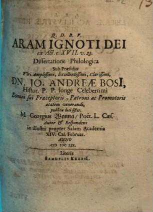 Aram ignoti Dei, ex Act. c. XVII. v. 23. ...