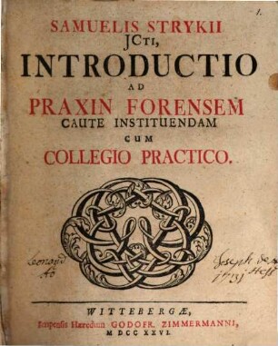 Samuelis Strykii Jcti, Introductio Ad Praxin Forensem Caute Instituendam