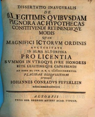 Dissertatio inavgvralis de illegitimis qvibvsdam pignora ac hypothecas constitvendi retinendiqve modis