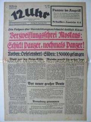 Berliner Tageszeitung "12 Uhr" ("Das 12 Uhr Blatt") u.a. zur Vernichtungsschlacht östlich von Kiew und zu den Einsätzen der deutschen Luftwaffe im Kampf um Leningrad