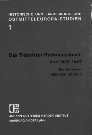Das Trebnitzer Rechnungsbuch von 1523 - 1524 : und andere Quellen zur mittelalterlichen und frühneuzeitlichen Besitzgeschichte eines schlesischen Zisterzienserinnenklosters