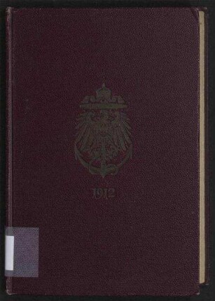 Rangliste der Kaiserlich Deutschen Marine für das Jahr 1912. - Mit einem Anhange, enthaltend die Deckoffiziere.;Nach dem Stande vom 11. Mai 1912