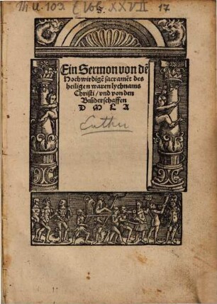 Ein Sermon von de[m] Hochwirdige[n] sacrame[n]t des heiligen waren lychnams Christi, vnd von den Bruderschaffen