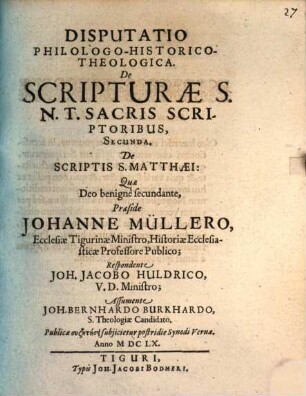 Disp. ... de Scripturae S. N. T. sacris scriptoribus, secunda, de scriptis S. Matthaei