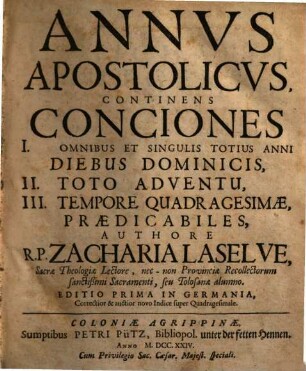 Annus apostolicus : continens conciones I. omnibus et singulis totius anni diebus Dominicis II toto Adventu III tempore Quadragesimae praedicabiles