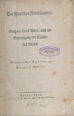 Die Mauth in Rheinbayern; Noch ein freies Wort, auch zur Beherzigung der Stände des Reichs : Wesentlicher Nachtrag zu Savoye's Schrift