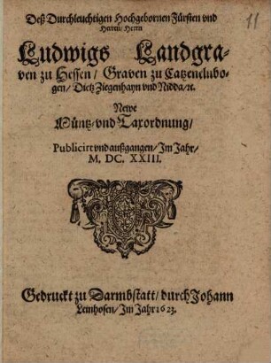 Ludwigs Landgraven zu Hessen ... Newe Müntz- und Tax-Ordnung