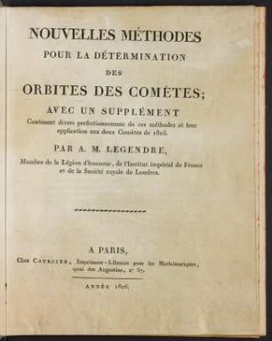 Nouvelles méthodes pour la détermination des orbites des comètes : avec un supplément contenant divers perfectionnemens de ces méthodes et leur application aux deux comètes de 1805