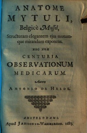 Anatome Mytuli, Belgice Mossel : structuram elegantem ejusque motum mirandum exponens