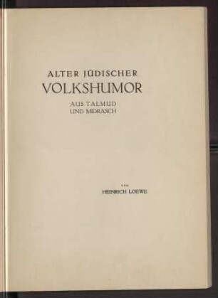 Alter jüdischer Volkshumor : aus Talmud und Midrasch