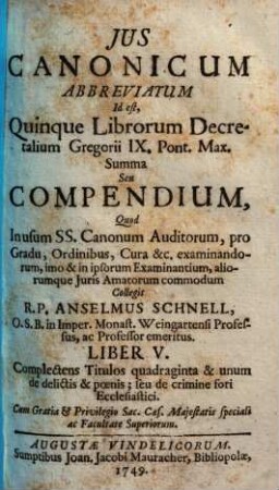 Jus canonicum abbreviatum : id est quinque librorum decretalium Gregorii IX. pont. max. Summa, seu compendium..., 5.