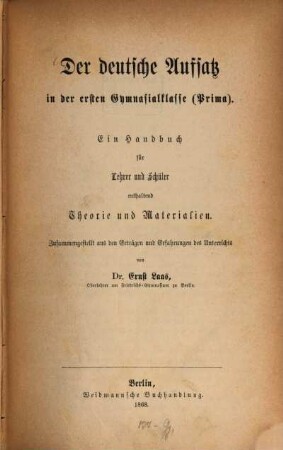 Der deutsche Aufsatz in der ersten Gymnasialklasse (Prima) : ein Handbuch für Lehrer und Schüler enthaltend Theorie und Materialien