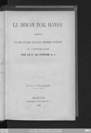 Le Diwan d'Al Hansaʾ précédé d'une étude sur les femmes poètes de l'ancienne Arabie