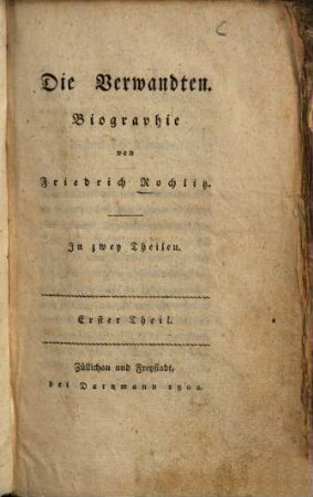 Die Verwandten : Biographie ; in zwey Theilen. 1. (1802). - XX, 392 S.