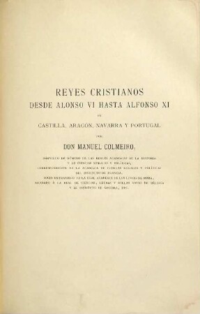 Reyes Cristianos desde Alonso VI [?? 1109] hasta Alfonso XI [geb. 1310, ?? 1350]