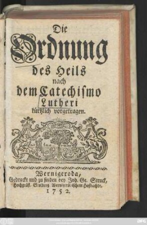 Die Ordnung des Heils nach dem Catechismo Lutheri kürtzlich vorgetragen