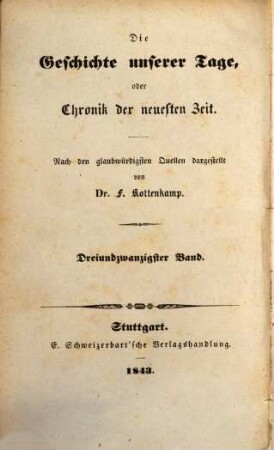 Die Geschichte unserer Tage, oder Chronik der neuesten Zeit. 23. 1843