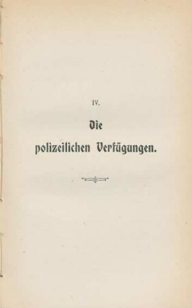 IV. Die polizeilichen Verfügungen.