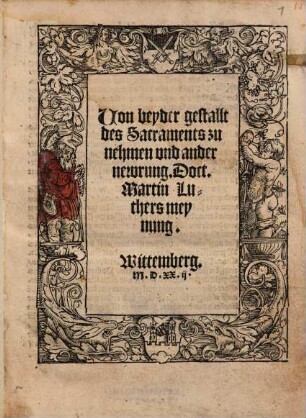 Von beyder gestallt des Sacraments zu nehmen vnd ander newrung. Doct. Martin Luthers meynung