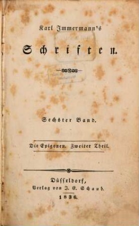 Karl Immermann's Schriften. 6, Die Epigonen ; 2