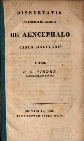 Dissertatio inauguralis medica de aencephalo casus singularis