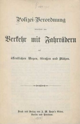 Polizei-Verordnung betreffend den Verkehr mit Fahrrädern auf öffentlichen Wegen, Straßen und Plätzen