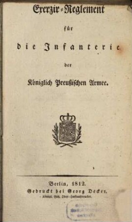 Exerzir-Reglement für die Infanterie der Königlich-Preußischen Armee