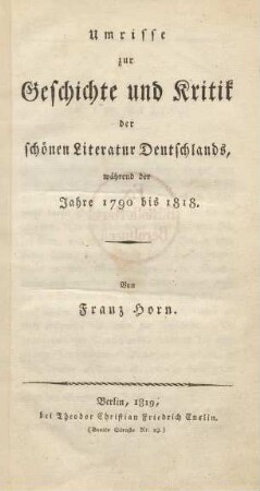 Umrisse zur Geschichte und Kritik der schönen Literatur Deutschlands, während der Jahre 1790 bis 1818