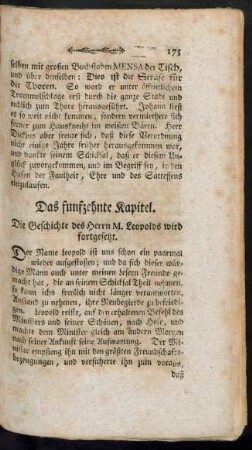 Das funfzehnte Kapitel. Die Geschichte des Herrn M. Leopolds wird fortgesetzt.