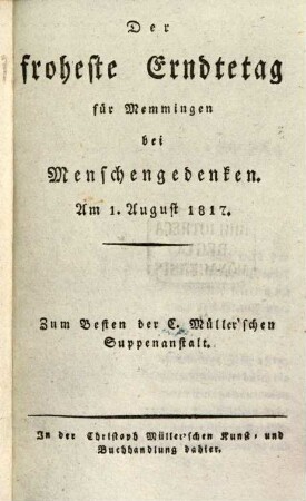 Der froheste Erndtetag für Memmingen bei Menschengedanken : Am 1. Aug. 1817