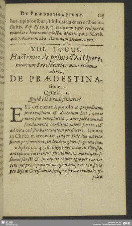 XIII. Locus. Hactenus de primo Dei Opere, nimirum Providentia: nunc etiam altero. De Praedestinatione