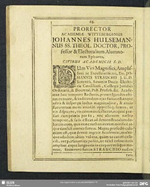 Prorector Academiae Wittebergensis Johannes Hulsemannus SS. Theol. Doctor, Professor & Electoralium Alumnorum Ephorus, Civibus Academicis S. D.