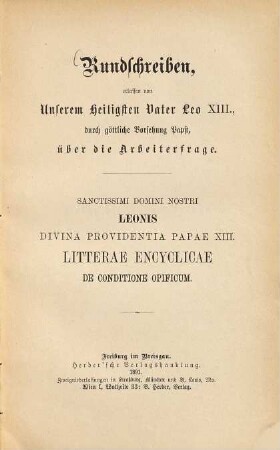 Litterae encyclicae de conditione opificum : incip.: Rerum novarum semel excitata cupidine ... = Rundschreiben ... über die Arbeiterfrage