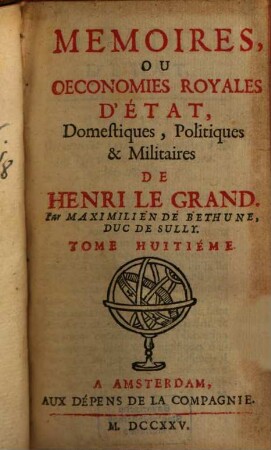 Memoires, Ou Oeconomies Royales D'Etat, Domestiques, Politiques & Militaires De Henri Le Grand. 8