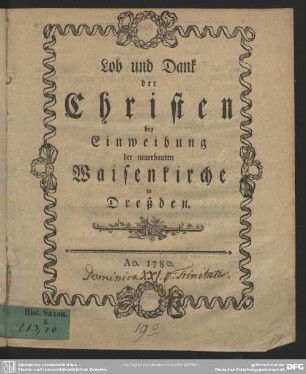 Lob und Dank der Christen bey Einweihung der neuerbauten Waisenkirche in Dreßden