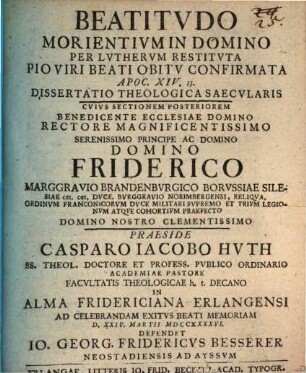 Beatitvdo Morientivm In Domino Per Lvthervm Restitvta, Pio Viri Beati Obitv Confirmata Apoc. XIV. 13. Dissertatio Theologica Saecvlaris, Cvivs Sectionem Posteriorem