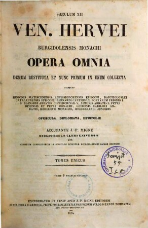 Ven. Hervei Burgidolensis monachi opera omnia : demum restituta et nunc primum in unum collecta