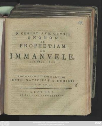 D. Christ. Avg. Crvsii Gnomon Ad Prophetiam De Immanvele, Ies. VII - XII. : Programma Propositvm in Acad. Lips. Festo Nativitatis Christi MDCCLXXII