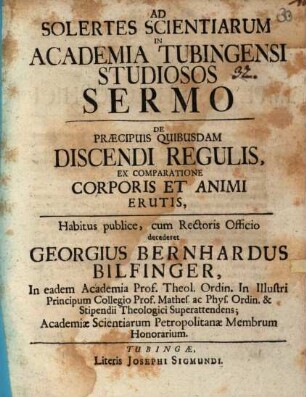 Ad Solertes Scientiarum In Academia Tubingensi Studiosos Sermo De Praecipuis Quibusdam Discendi Regulis, Ex Comparatione Corporis Et Animi Erutis