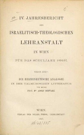 Jahresbericht der Israelitisch-Theologischen Lehranstalt in Wien. 4. 1896/97 (1897)