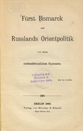 Fürst Bismarck und Rußlands Orientpolitik von e. dreibundfreundlichen Diplomaten