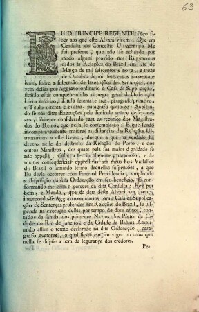 Eu o Principe Regente Faço saber aos que este Alvará com força de Lei virem: Que em Consulta do Conselho Ultramarino Me foi presente, que não se achando por modo algum provído nos Regimentos dados ás Relações do Brazil ... : [Lisboa 22 de Dezembro de 1801]