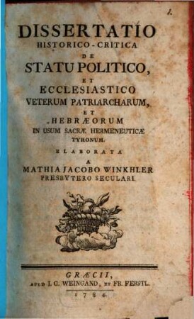 Diss. hist. crit. de statu politico et ecclesiastico veterum patriarcharum et Hebraeorum ...