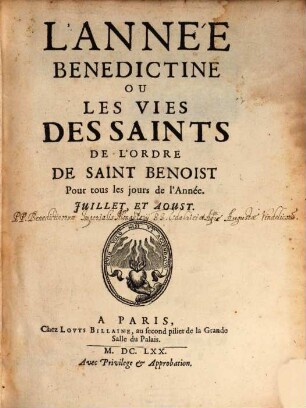 L' Année Benedictine Ov Les Vies Des Saints De L'Ordre De Saint Benoist : Pour tous les jours de l'année. 4, Juillet, Et Aoust